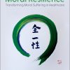 Moral Resilience: Transforming Moral Suffering in Healthcare, 2nd Edition (EPUB)
