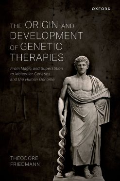 The Origin and Development of Genetic Therapies: From Magic and Superstition to Molecular Genetics and the Human Genome (Original PDF from Publisher)