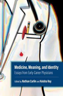 Medicine, Meaning, and Identity: Essays from Early-Career Physicians (EPUB)