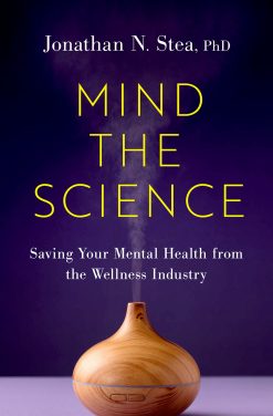 Mind the Science: Saving Your Mental Health from the Wellness Industry (Original PDF from Publisher)