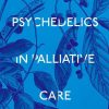 Psychedelics in Palliative Care (Original PDF from Publisher)