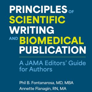 Principles of Scientific Writing and Biomedical Publication: A JAMA Editors Guide for Authors (EPUB)