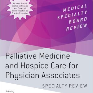Palliative Medicine and Hospice Care for Physician Associates Specialty Review (Original PDF from Publisher)