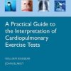 A Practical Guide to the Interpretation of Cardio-Pulmonary Exercise Tests