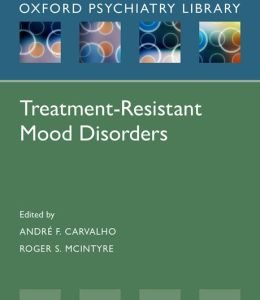 Treatment-Resistant Mood Disorders (Oxford Psychiatry Library)