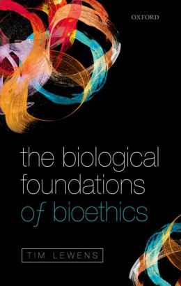 The Biological Foundations of Bioethics
