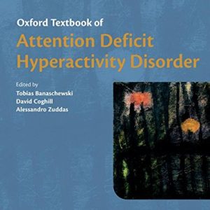 Oxford Textbook of Attention Deficit Hyperactivity Disorder (Oxford Textbooks in Psychiatry) (PDF)