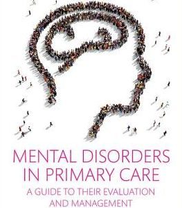 Mental Disorders in Primary Care: A Guide to Their Evaluation and Management, 1st Ed. (PDF)
