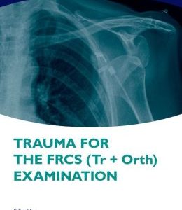 Trauma for the FRCS (Tr+Orth) Examination