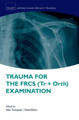 Trauma for the FRCS (Tr+Orth) Examination