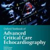 Oxford Textbook of Advanced Critical Care Echocardiography (Oxford Textbooks in Critical Care)  (Original PDF from Publisher)