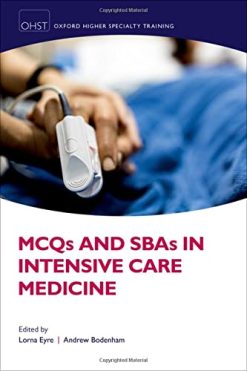 MCQs and SBAs in Intensive Care Medicine (Oxford Higher Special Training) (Original PDF from Publisher)