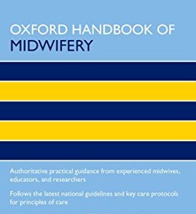 Oxford Handbook of Midwifery, 3rd Edition (Oxford Handbooks in Nursing) (PDF)