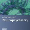 Oxford Textbook of Neuropsychiatry (Oxford Textbooks in Psychiatry) (Original PDF from Publisher)