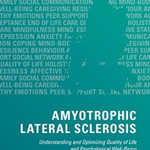 Amyotrophic Lateral Sclerosis: Understanding and Optimizing Quality of Life and Psychological Well-Being (PDF)