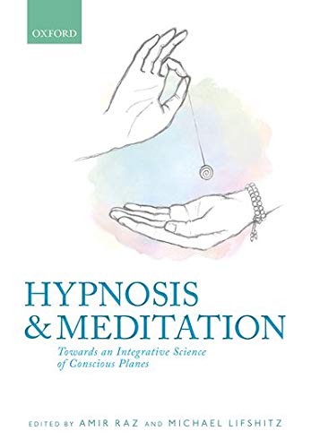 Hypnosis and meditation: Towards an integrative science of conscious planes (Original PDF from Publisher)
