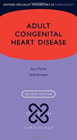 Adult Congenital Heart Disease (Oxford Specialist Handbooks in Cardiology), 2nd Edition (PDF)