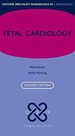 Fetal Cardiology (Oxford Specialist Handbooks in Cardiology), 2nd Edition (Original PDF from Publisher)