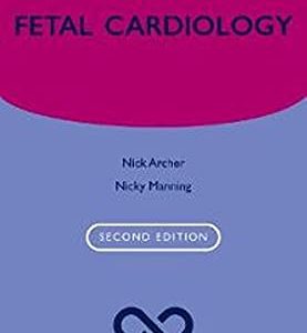 Fetal Cardiology (Oxford Specialist Handbooks in Cardiology), 2nd Edition (Original PDF from Publisher)