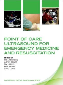 Point of Care Ultrasound for Emergency Medicine and Resuscitation (Oxford Clinical Imaging Guides)  (Original PDF from Publisher)