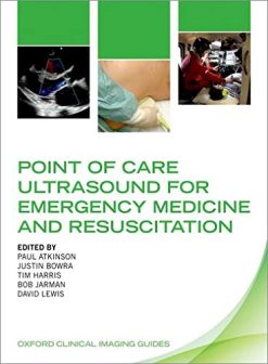 Point of Care Ultrasound for Emergency Medicine and Resuscitation (Oxford Clinical Imaging Guides) (Videos)