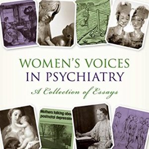 Women’s Voices in Psychiatry: A Collection of Essays (PDF)
