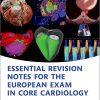 Essential Revision notes for the European Exam in Core Cardiology, 2nd Edition (Original PDF from Publisher)
