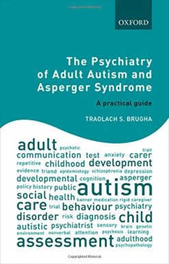 The Psychiatry of Adult Autism and Asperger Syndrome: A practical guide (PDF)