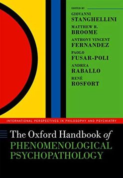 The Oxford Handbook of Phenomenological Psychopathology (International Perspectives in Philosophy and Psychiatry) (Original PDF from Publisher)