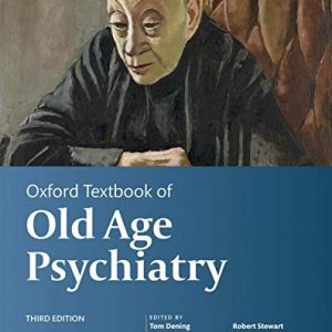 Oxford Textbook of Old Age Psychiatry (Oxford Textbooks in Psychiatry), 3rd Edition (Original PDF from Publisher)