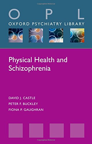 Physical Health and Schizophrenia (Oxford Psychiatry Library Series) (PDF)