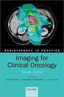 Imaging for Clinical Oncology, 2nd Edition (Radiotherapy in Practice) (Original PDF from Publisher)