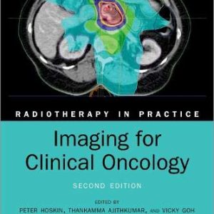 Imaging for Clinical Oncology, 2nd Edition (Radiotherapy in Practice) (Original PDF from Publisher)