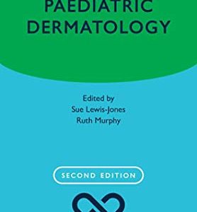 Paediatric Dermatology (Oxford Specialist Handbooks in Paediatrics), 2nd Edition (Original PDF from Publisher)