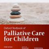 Oxford Textbook of Palliative Care for Children, 3rd edition (Oxford Textbooks in Palliative Medicine) (Original PDF from Publisher)