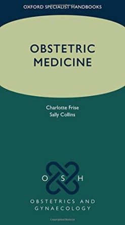 Obstetric Medicine (Oxford Specialist Handbooks in Obstetrics and Gynaecology) (Original PDF from Publisher)