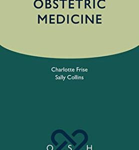 Obstetric Medicine (Oxford Specialist Handbooks in Obstetrics and Gynaecology) (Original PDF from Publisher)