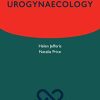 Urogynaecology (Oxford Specialist Handbooks in Obstetrics and Gynaecology) (Original PDF from Publisher)