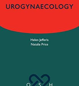 Urogynaecology (Oxford Specialist Handbooks in Obstetrics and Gynaecology) (Original PDF from Publisher)