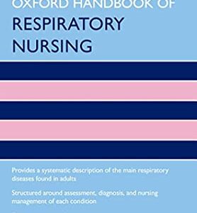 Oxford Handbook of Respiratory Nursing (Oxford Handbooks in Nursing), 2nd Edition (Original PDF from Publisher)