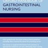 Oxford Handbook of Gastrointestinal Nursing (Oxford Handbooks in Nursing), 2nd Edition (Original PDF from Publisher)