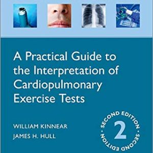 A Practical Guide to the Interpretation of Cardiopulmonary Exercise Tests, 2ed (Oxford Respiratory Medicine Library) (Original PDF from Publisher)