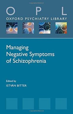 Managing Negative Symptoms of Schizophrenia (Oxford Psychiatry Library Series) (Original PDF from Publisher)