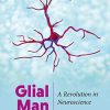 Glial Man: A Revolution in Neuroscience (Original PDF from Publisher)