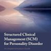 Structured Clinical Management (SCM) for Personality Disorder : An Implementation Guide (Original PDF from Publisher)