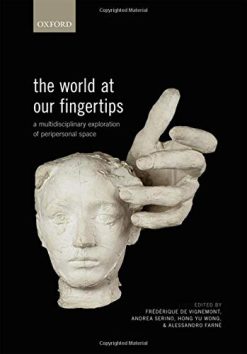 The World at Our Fingertips: A Multidisciplinary Exploration of Peripersonal Space (Original PDF from Publisher)