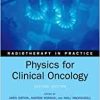 Physics for Clinical Oncology (Radiotherapy in Practice), 2nd Edition (Original PDF from Publisher)