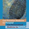 Can precision medicine be personal; can personalized medicine be? (Original PDF from Publisher)