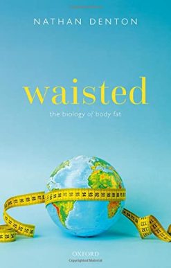 Waisted: The Biology of Body Fat (Original PDF from Publisher)