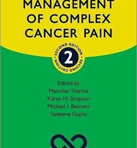 Practical Management of Complex Cancer Pain, 2nd Edition (Oxford Specialist Handbooks in Pain Medicine) (Original PDF from Publisher)